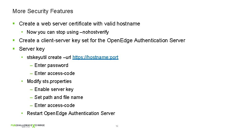 More Security Features § Create a web server certificate with valid hostname • Now