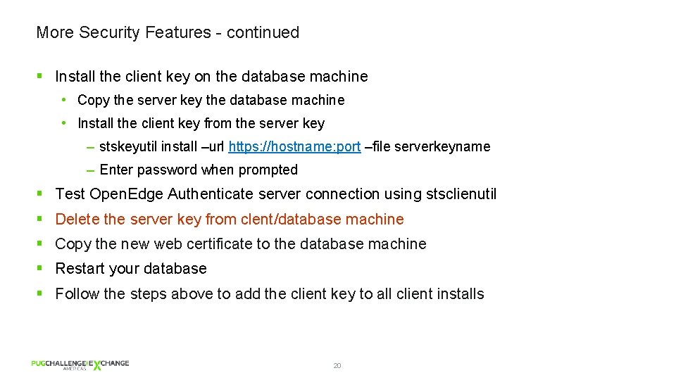 More Security Features - continued § Install the client key on the database machine