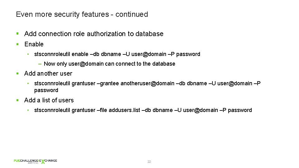 Even more security features - continued § Add connection role authorization to database §