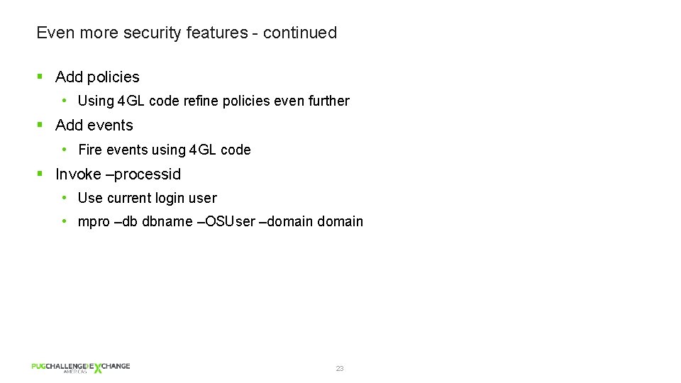 Even more security features - continued § Add policies • Using 4 GL code
