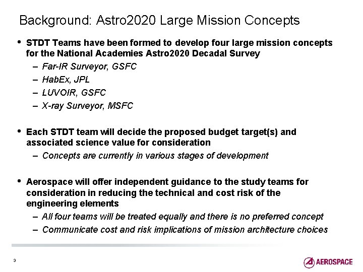 Background: Astro 2020 Large Mission Concepts 3 • STDT Teams have been formed to