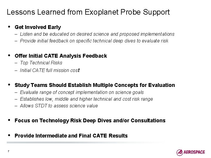 Lessons Learned from Exoplanet Probe Support • Get Involved Early – Listen and be
