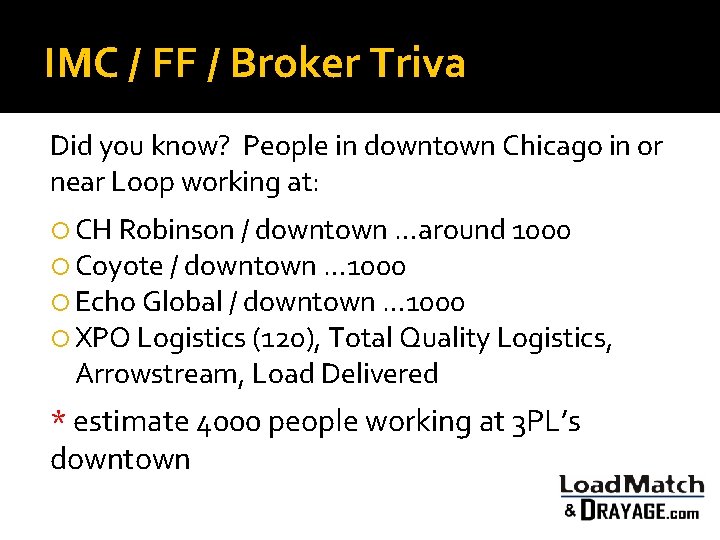 IMC / FF / Broker Triva Did you know? People in downtown Chicago in