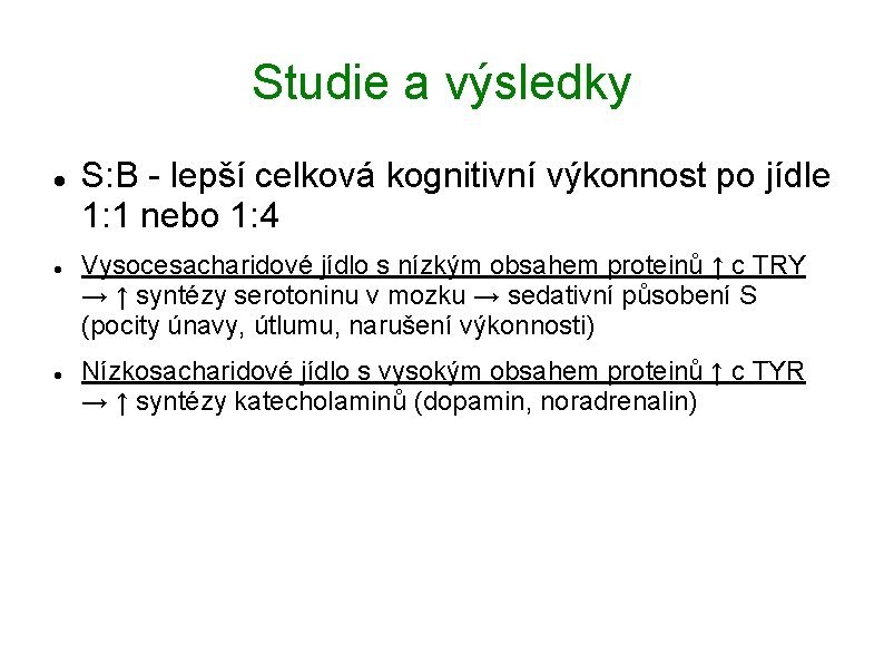 Studie a výsledky S: B - lepší celková kognitivní výkonnost po jídle 1: 1