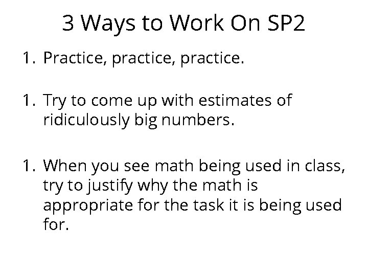 3 Ways to Work On SP 2 1. Practice, practice. 1. Try to come