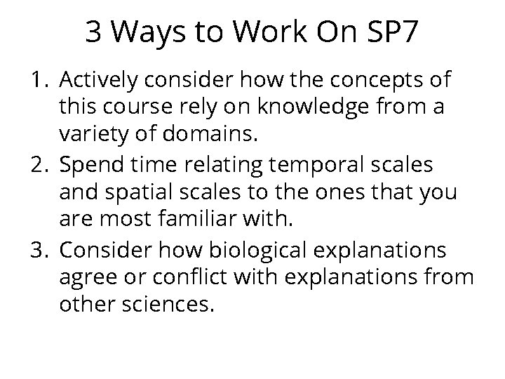 3 Ways to Work On SP 7 1. Actively consider how the concepts of