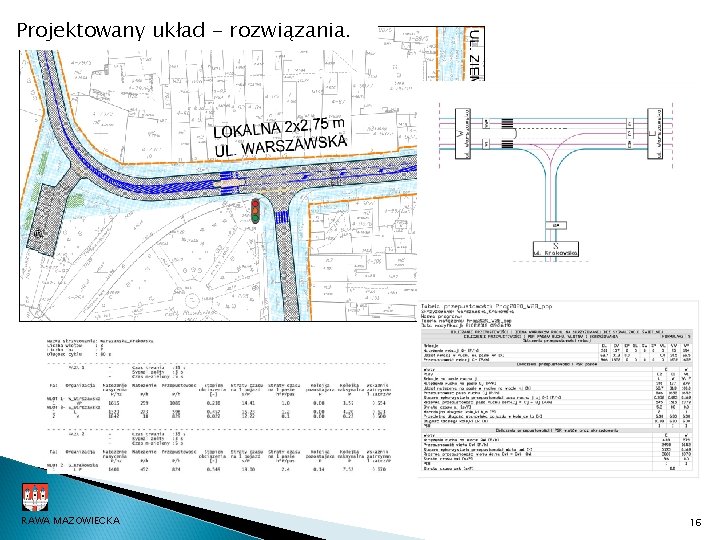 Projektowany układ - rozwiązania. RAWA MAZOWIECKA 16 