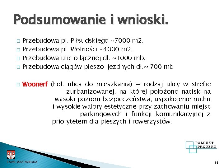 Podsumowanie i wnioski. � � � Przebudowa pl. Piłsudskiego ~7000 m 2. pl. Wolności