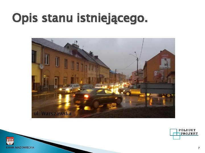 Opis stanu istniejącego. ul. Warszawska RAWA MAZOWIECKA 7 
