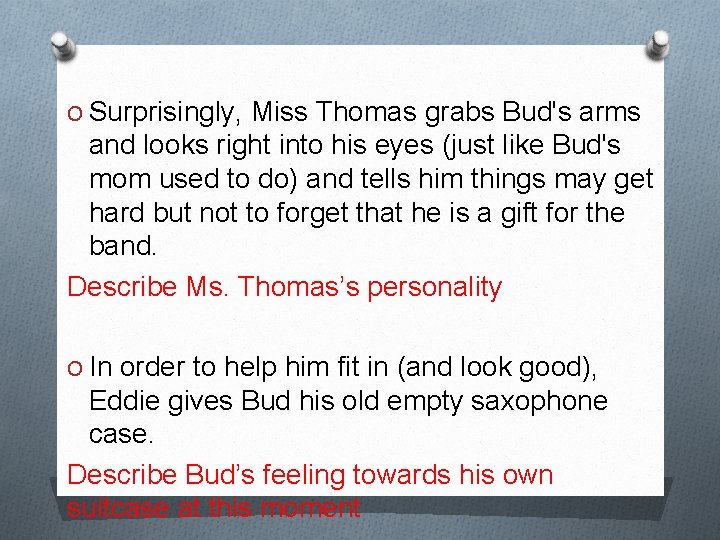 O Surprisingly, Miss Thomas grabs Bud's arms and looks right into his eyes (just