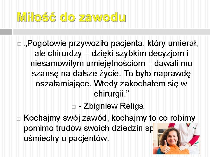 Miłość do zawodu „Pogotowie przywoziło pacjenta, który umierał, ale chirurdzy – dzięki szybkim decyzjom