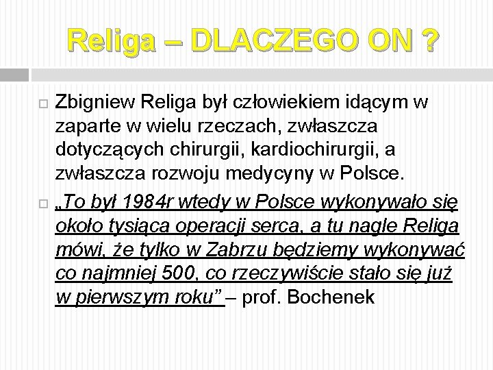 Religa – DLACZEGO ON ? Zbigniew Religa był człowiekiem idącym w zaparte w wielu