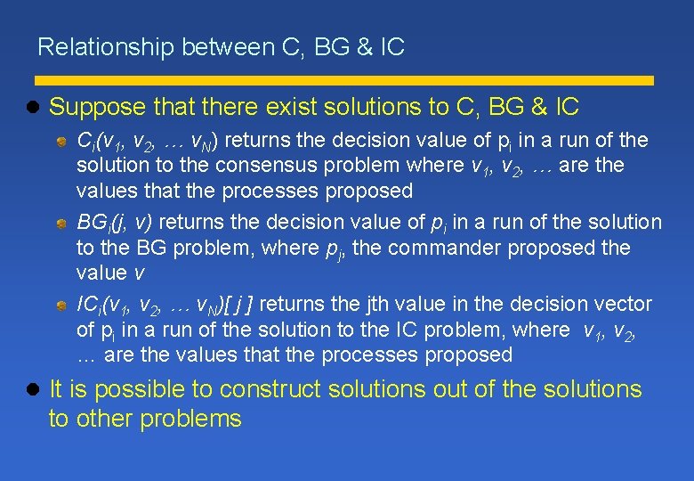 Relationship between C, BG & IC l Suppose that there exist solutions to C,
