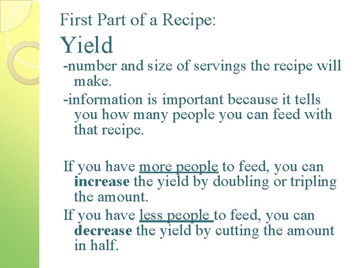 First Part of a Recipe: Yield -number and size of servings the recipe will