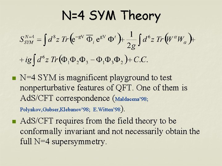 N=4 SYM Theory n n N=4 SYM is magnificent playground to test nonperturbative features