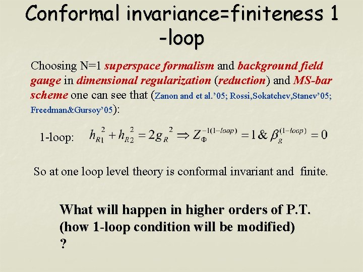 Conformal invariance=finiteness 1 -loop Choosing N=1 superspace formalism and background field gauge in dimensional