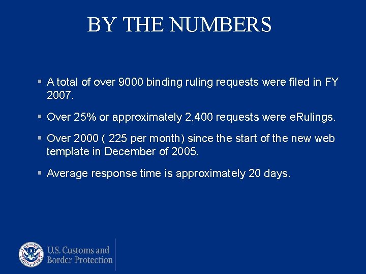 BY THE NUMBERS § A total of over 9000 binding ruling requests were filed