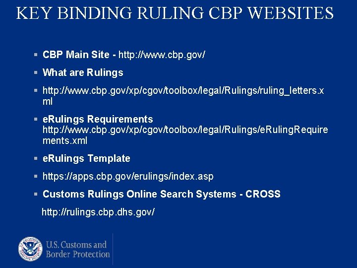 KEY BINDING RULING CBP WEBSITES § CBP Main Site - http: //www. cbp. gov/