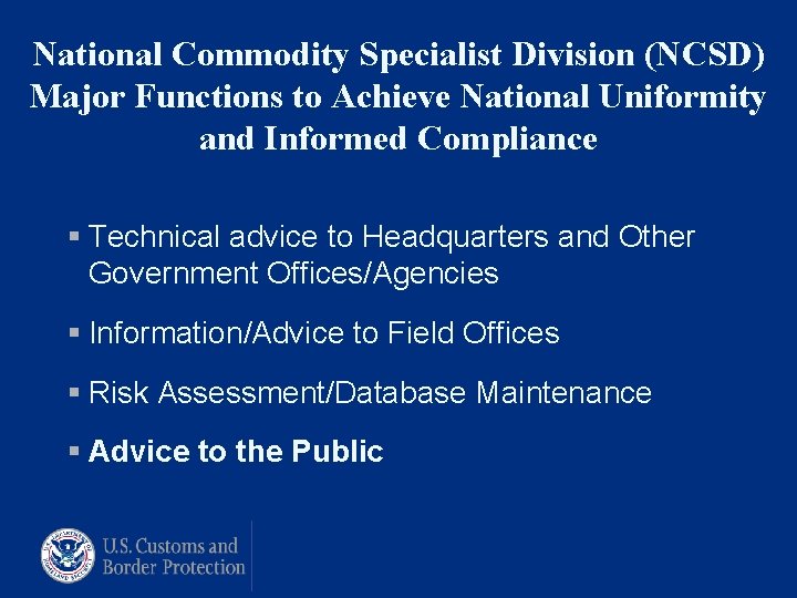 National Commodity Specialist Division (NCSD) Major Functions to Achieve National Uniformity and Informed Compliance