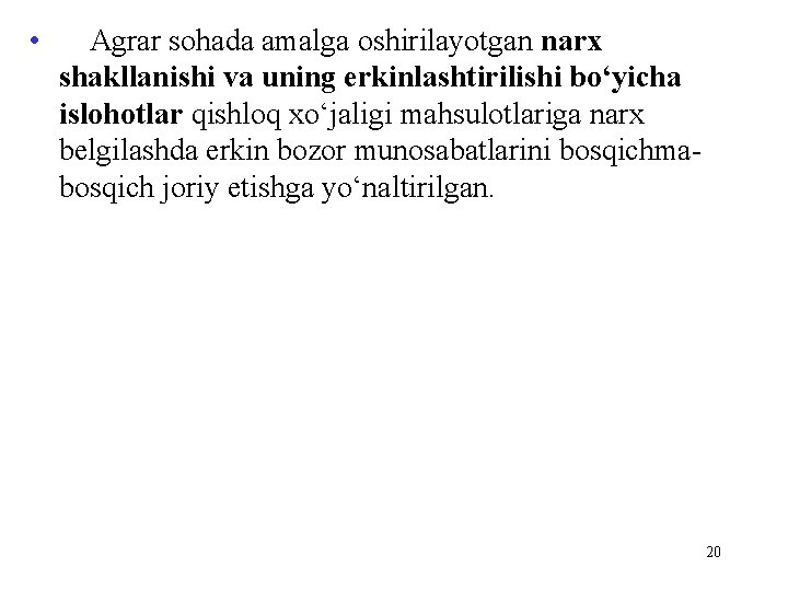  • Agrar sohada amalga oshirilayotgan narx shakllanishi va uning erkinlashtirilishi bo‘yicha islohotlar qishloq