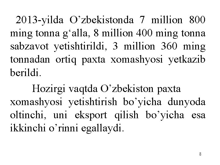 2013 -yilda O’zbekistonda 7 million 800 ming tonna g‘alla, 8 million 400 ming tonna