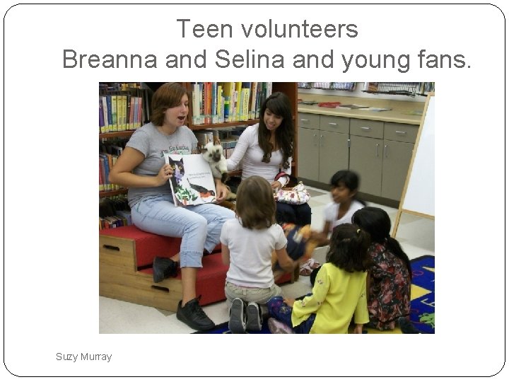Teen volunteers Breanna and Selina and young fans. Suzy Murray 