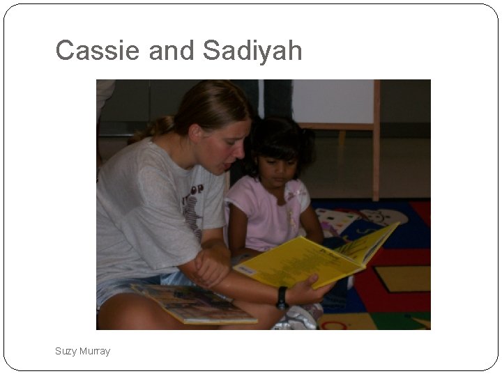 Cassie and Sadiyah Suzy Murray 