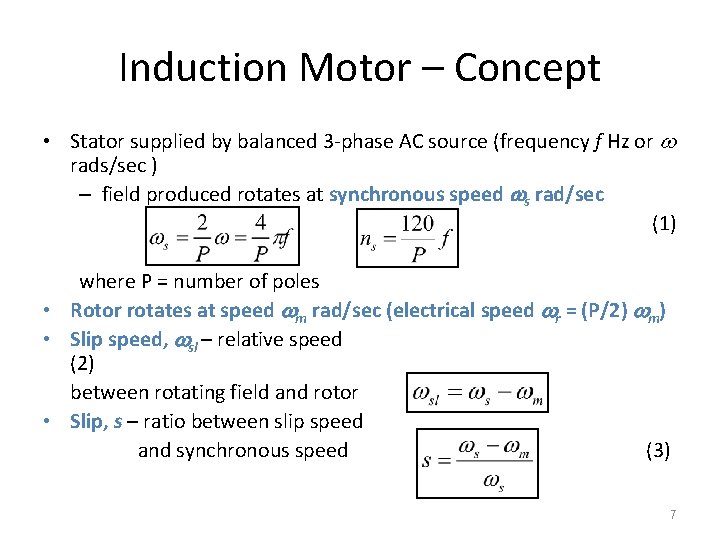Induction Motor – Concept • Stator supplied by balanced 3 -phase AC source (frequency