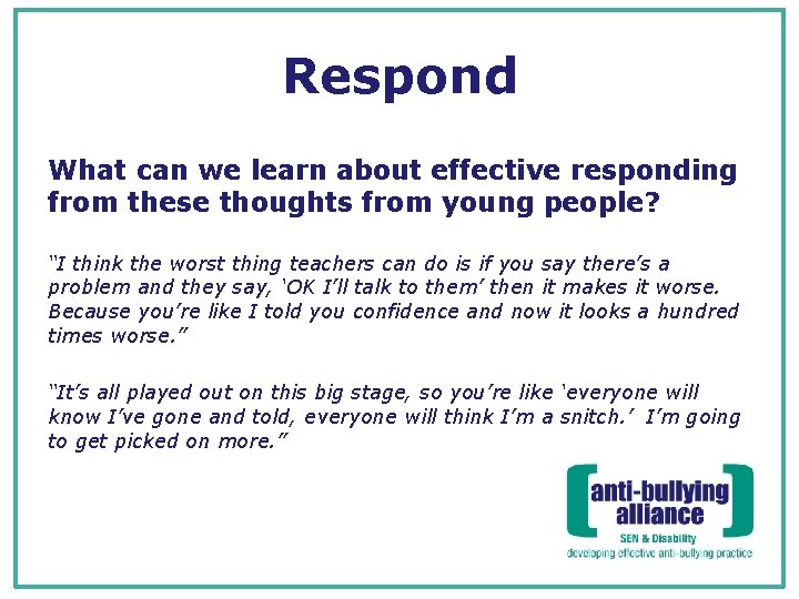 Respond What can we learn about effective responding from these thoughts from young people?