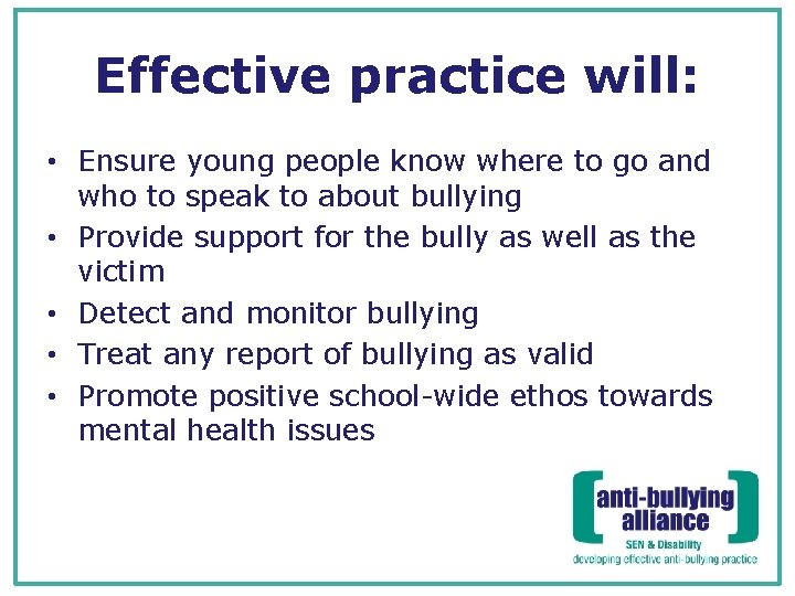 Effective practice will: • Ensure young people know where to go and who to