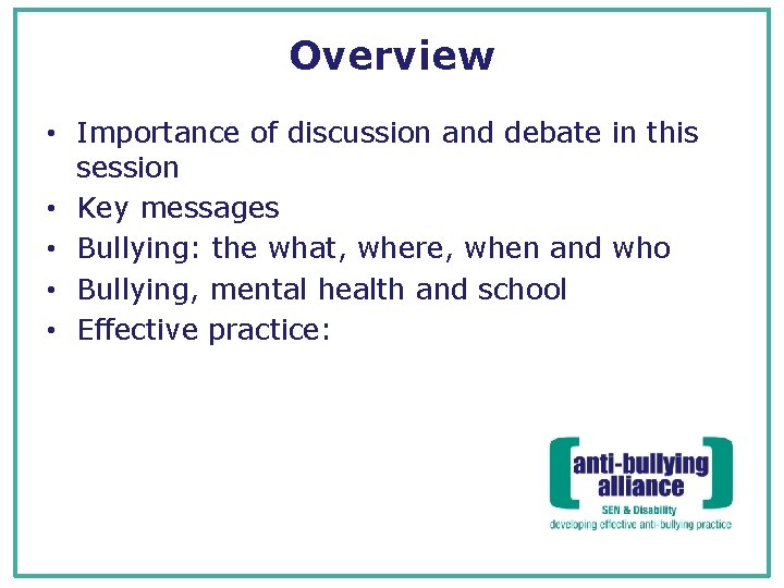 Overview • Importance of discussion and debate in this session • Key messages •