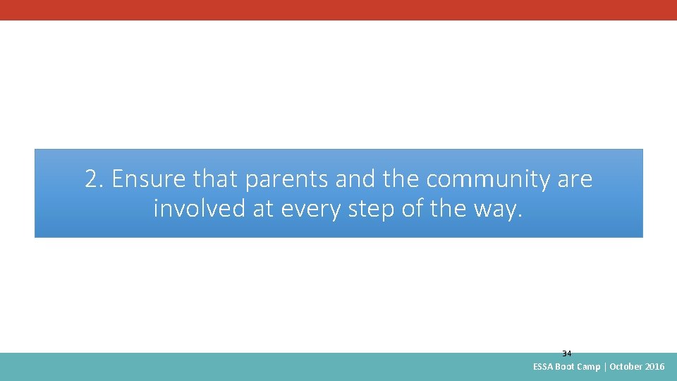 2. Ensure that parents and the community are involved at every step of the