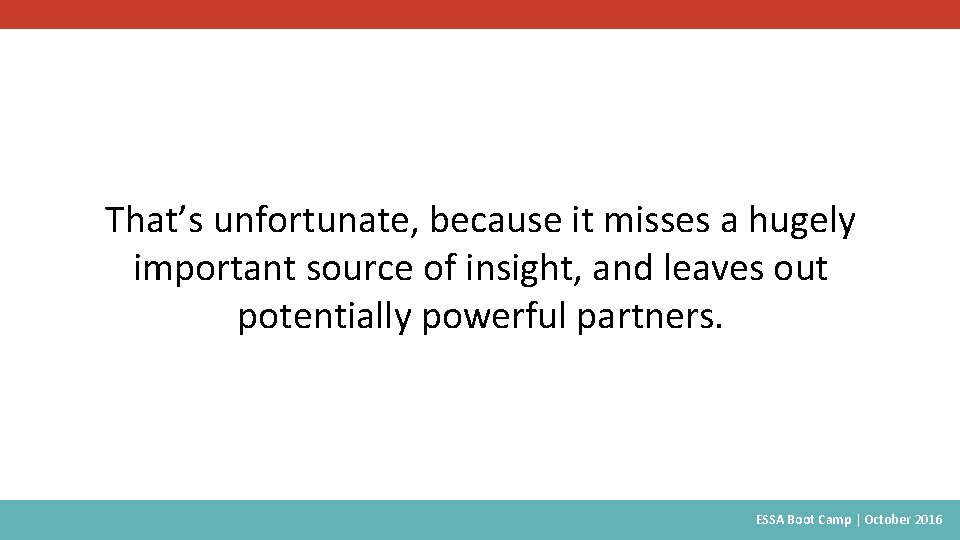 That’s unfortunate, because it misses a hugely important source of insight, and leaves out