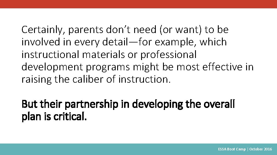 Certainly, parents don’t need (or want) to be involved in every detail—for example, which