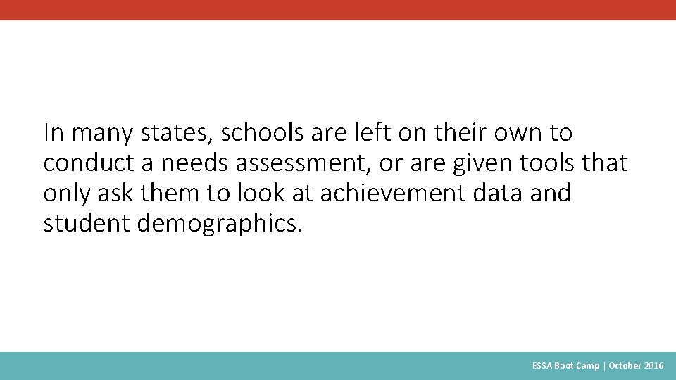 In many states, schools are left on their own to conduct a needs assessment,