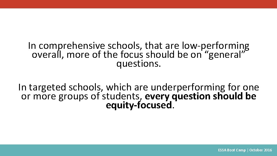 In comprehensive schools, that are low-performing overall, more of the focus should be on