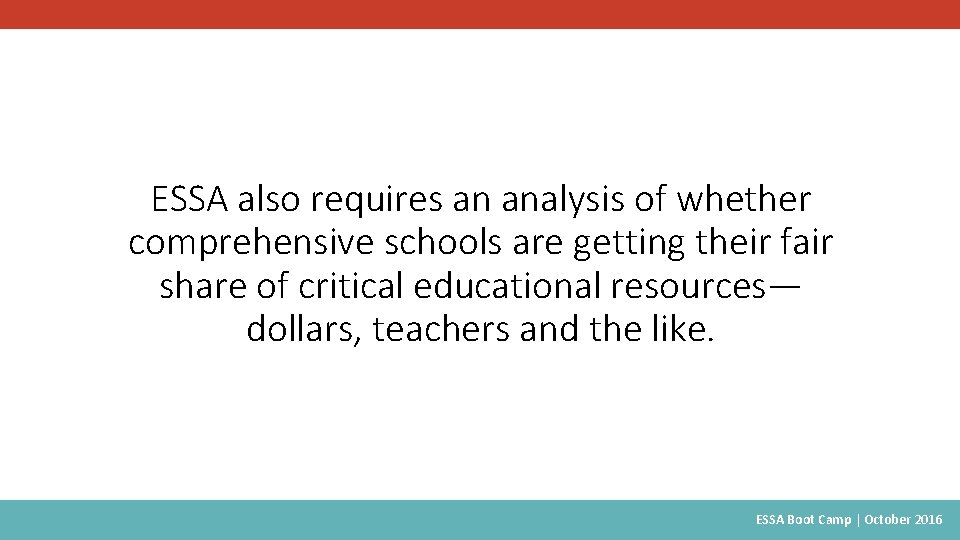 ESSA also requires an analysis of whether comprehensive schools are getting their fair share