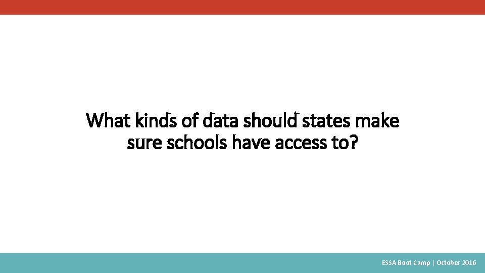 What kinds of data should states make sure schools have access to? ESSA Boot