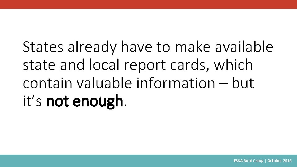 States already have to make available state and local report cards, which contain valuable