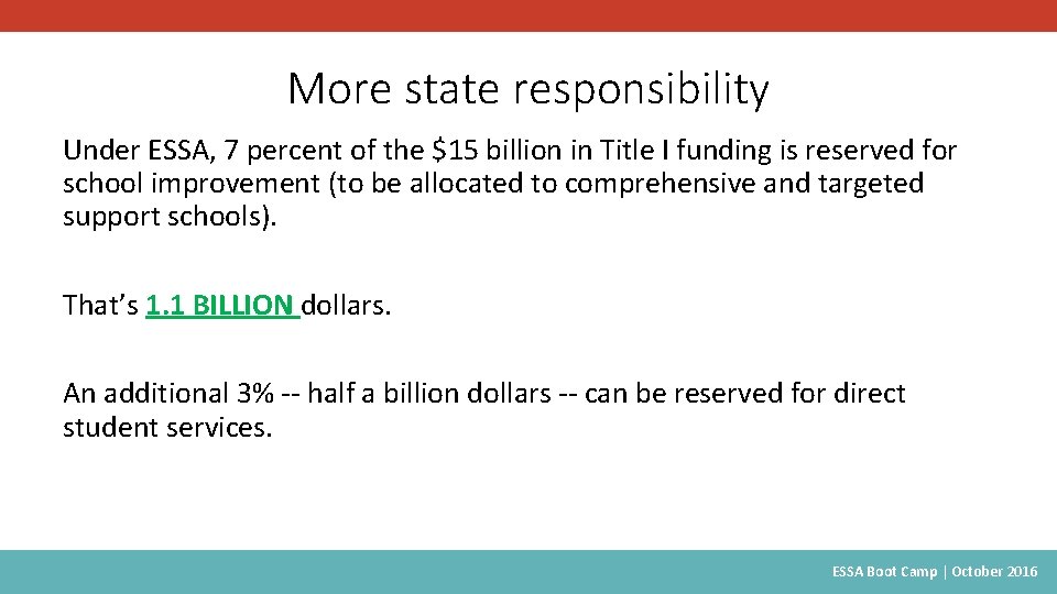 More state responsibility Under ESSA, 7 percent of the $15 billion in Title I