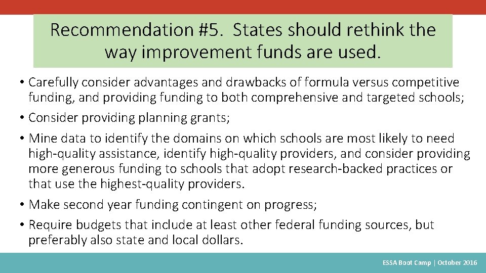 Recommendation #5. States should rethink the way improvement funds are used. • Carefully consider