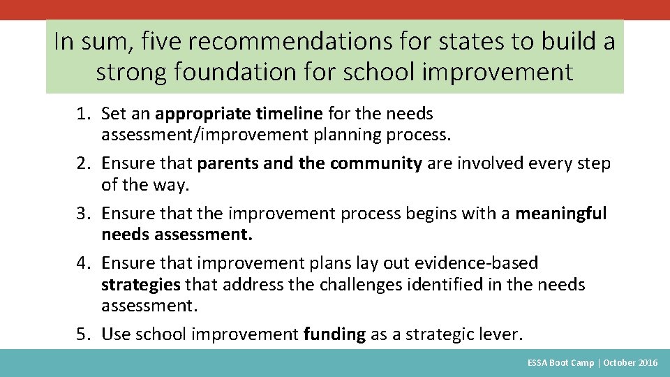 In sum, five recommendations for states to build a strong foundation for school improvement