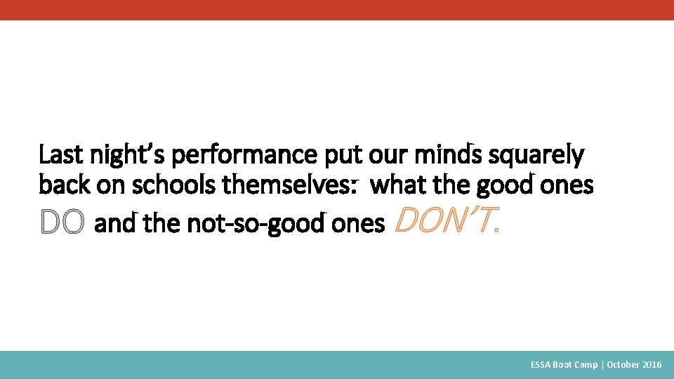 Last night’s performance put our minds squarely back on schools themselves: what the good