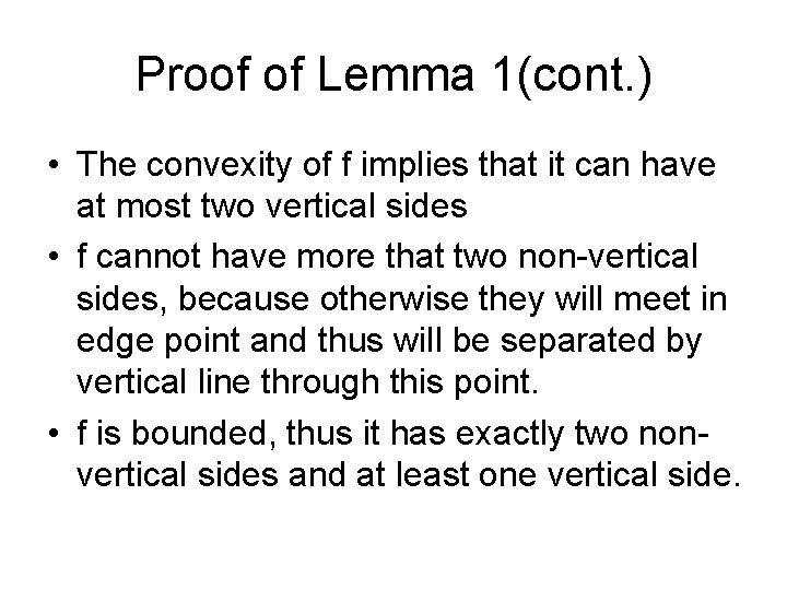 Proof of Lemma 1(cont. ) • The convexity of f implies that it can