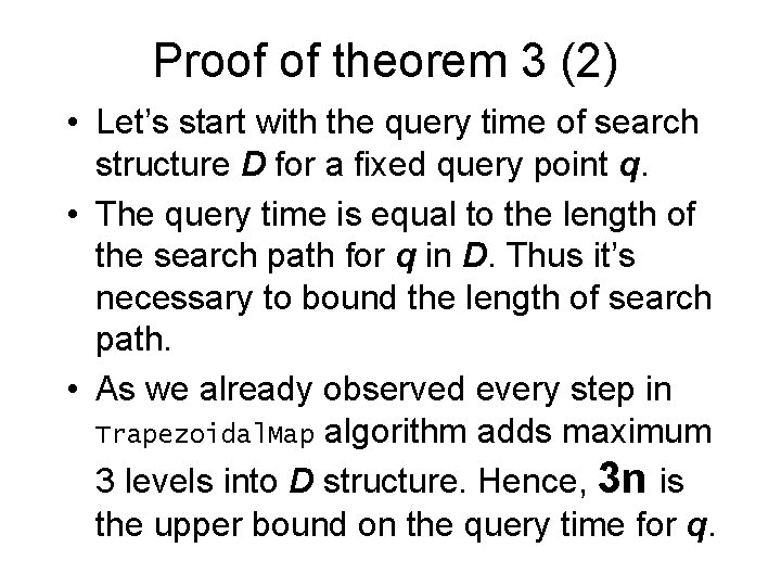 Proof of theorem 3 (2) • Let’s start with the query time of search