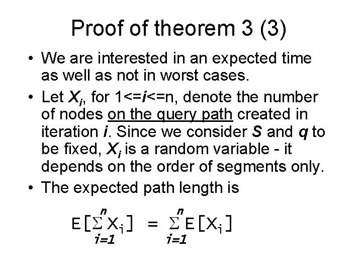 Proof of theorem 3 (3) • We are interested in an expected time as