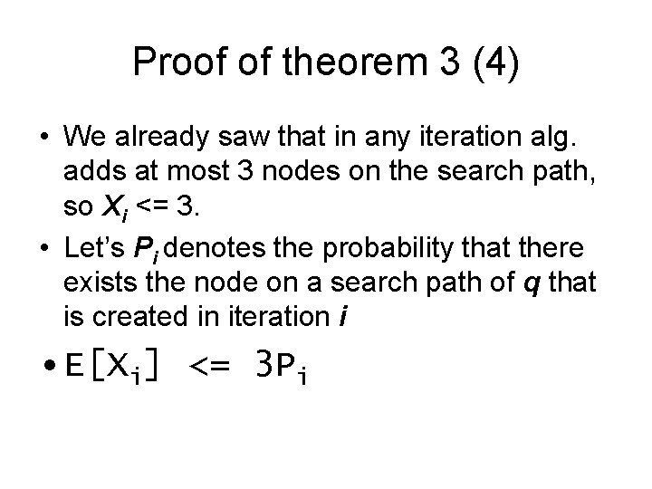 Proof of theorem 3 (4) • We already saw that in any iteration alg.