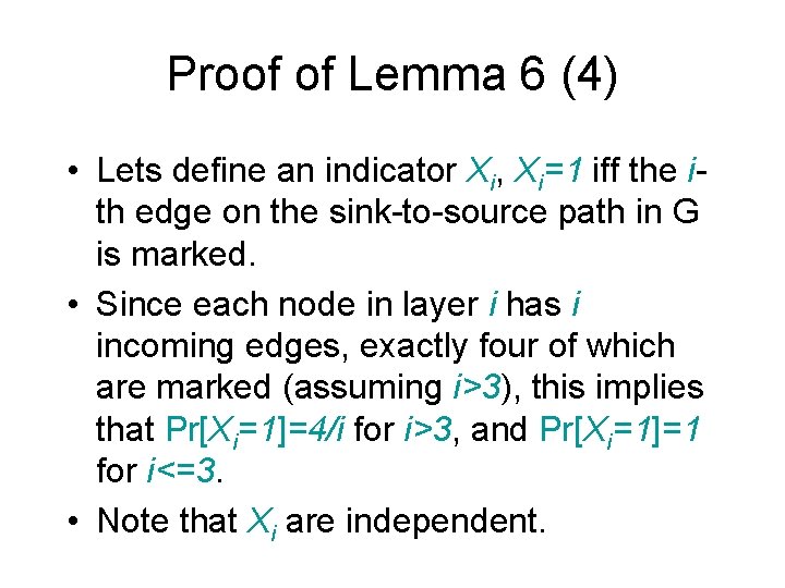 Proof of Lemma 6 (4) • Lets define an indicator Xi, Xi=1 iff the