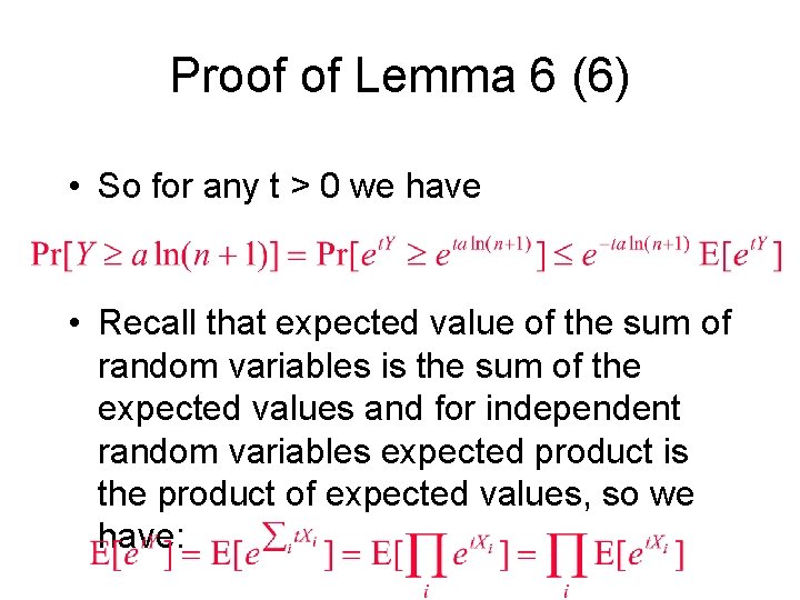 Proof of Lemma 6 (6) • So for any t > 0 we have