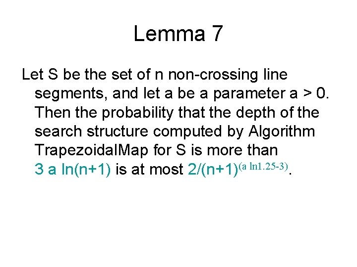 Lemma 7 Let S be the set of n non-crossing line segments, and let
